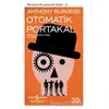 Otomatik Portakal - Anthony Burgess - İş Bankası Kültür Yayınları