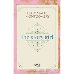 The Story Girl - L. M. Montgomery - Gece Kitaplığı