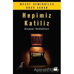 Hepimiz Katiliz - Onur Akhan - Doğan Kitap