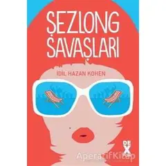 Şezlong Savaşları - İdil Hazan Kohen - Dex Yayınevi