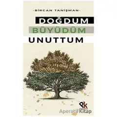 Doğdum Büyüdüm Unuttum - Bircan Tanişman - Panu Kitap