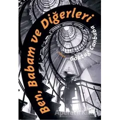 Ben Babam ve Diğerleri - Göktuğ Canbaba - Doğan Kitap