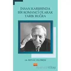 İnsan Karşısında Bir Romancı Olarak Tarık Buğra - Ertan Yıldırım - Nobel Bilimsel Eserler