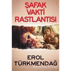 Şafak Vakti Rastlantısı - Erol Türkmendağ - Cinius Yayınları