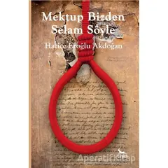 Mektup Bizden Selam Söyle - Hatice Eroğlu Akdoğan - Ceylan Yayınları