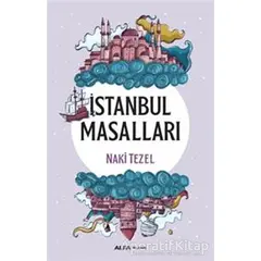 İstanbul Masalları - Naki Tezel - Alfa Yayınları