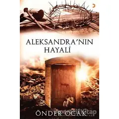 Aleksandra’nın Hayali - Önder Ocak - Cinius Yayınları