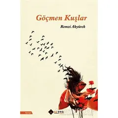 Göçmen Kuşlar - Remzi Akyürek - Aryen Yayınları