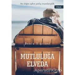 Mutluluğa Elveda - Deniz Yiğitdöl - İkinci Adam Yayınları