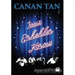 Issız Erkekler Korosu - Canan Tan - Doğan Kitap