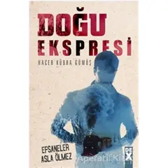 Doğu Ekspresi - Hacer Kübra Gümüş - Dex Yayınevi