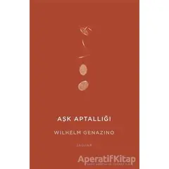 Aşk Aptallığı - Wilhelm Genazino - Jaguar Kitap