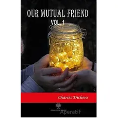 Our Mutual Friend Vol 1 - Charles Dickens - Platanus Publishing