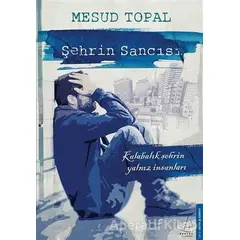 Şehrin Sancısı - Mesud Topal - Destek Yayınları