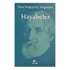 Hayaletler - İvan Sergeyeviç Turgenyev - Arnas