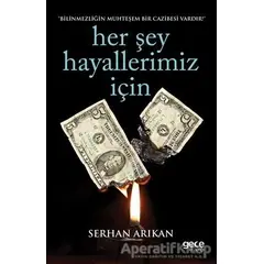 Her Şey Hayallerimiz İçin - Samed Serhan Arıkan - Gece Kitaplığı