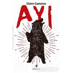 Ayı - Claire Cameron - Tuti Kitap