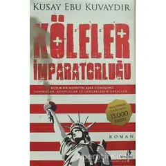 Köleler İmparatorluğu - Kusay Ebu Kuvaydır - Bengisu Yayınları