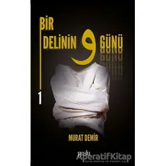 Bir Delinin 9 Günü 1 - Murat Demir - Puslu Yayıncılık