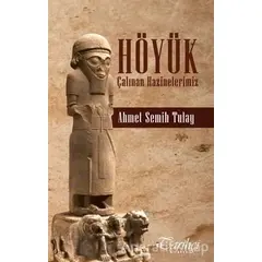 Höyük - Ahmet Semih Tulay - Tarihçi Kitabevi