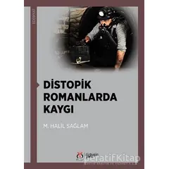Distopik Romanlarda Kaygı - M. Halil Sağlam - DBY Yayınları