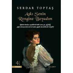 Aşkı Senin Rengine Boyadım - Serdar Toptaş - Gülbey Yayınları