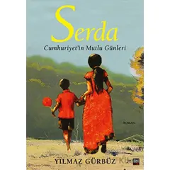 Serda - Cumhuriyetin Mutlu Günleri - Yılmaz Gürbüz - İleri Yayınları