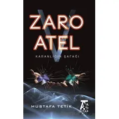 Zaro V Atel - Karanlığın Şafağı - Mustafa Tetik - Kitap At Yayınları