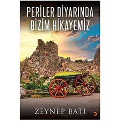 Periler Diyarında Bizim Hikayemiz - Zeynep Batı - Cinius Yayınları