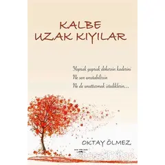 Kalbe Uzak Kıyılar - Oktay Ölmez - Sokak Kitapları Yayınları