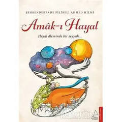Amak-ı Hayal - Şehbenderzade Filibeli Ahmed Hilmi - Destek Yayınları