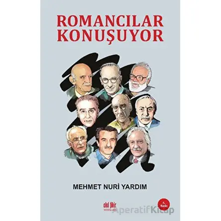 Romancılar Konuşuyor - Mehmet Nuri Yardım - Akıl Fikir Yayınları