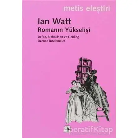 Romanın Yükselişi - Ian Watt - Metis Yayınları