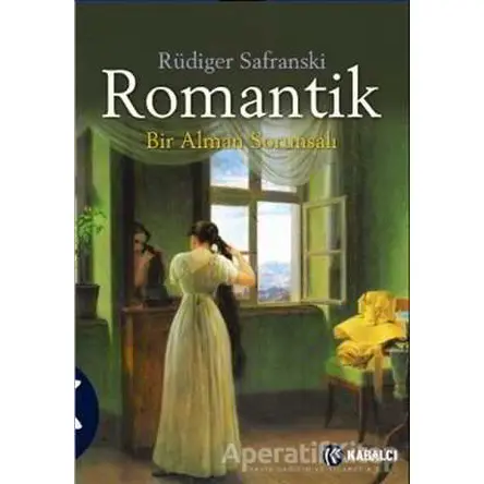 Romantik - Rüdiger Safranski - Kabalcı Yayınevi