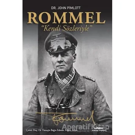 Rommel - Kendi Sözleriyle - John Pimlott - Kastaş Yayınları