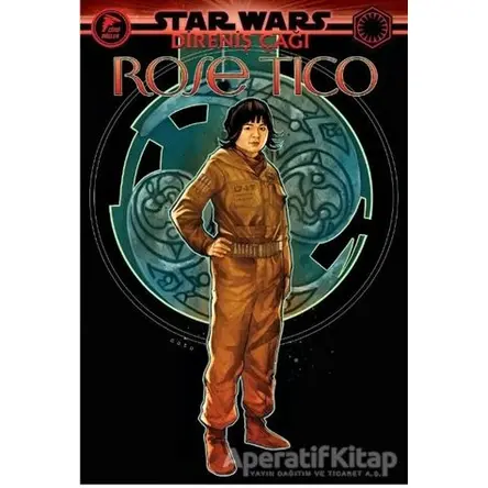Rose Tico - Star Wars: Direniş Çağı - Tom Taylor - Çizgi Düşler Yayınevi