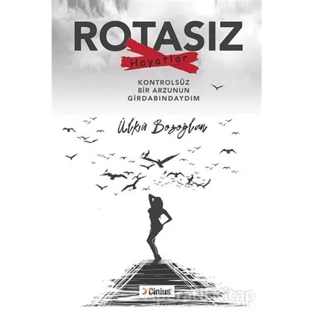 Rotasız Hayatlar - Ülkü Bozoğlan - Cinius Yayınları