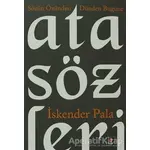 Sözün Özünden Dünden Bugüne Atasözleri - İskender Pala - Kapı Yayınları