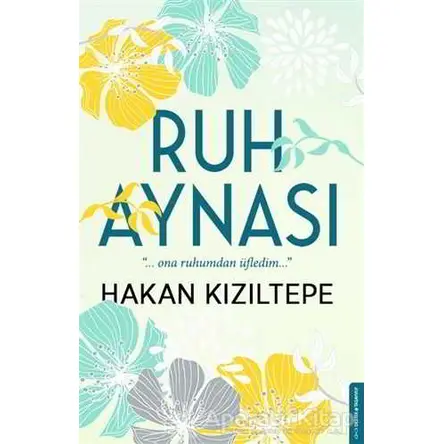 Ruh Aynası - Hakan Kızıltepe - Destek Yayınları