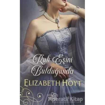 Ruh Eşini Bulduğunda - Elizabeth Hoyt - Nemesis Kitap