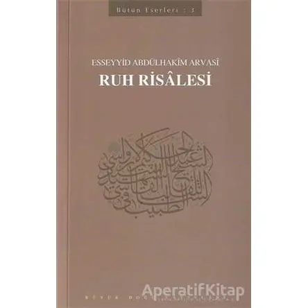 Ruh Risalesi - Esseyyid Abdülhakim Arvasi - Büyük Doğu Yayınları