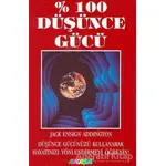 % 100 Düşünce Gücü Psikojenez Yolu - Jack Ensign Addington - Akaşa Yayınları