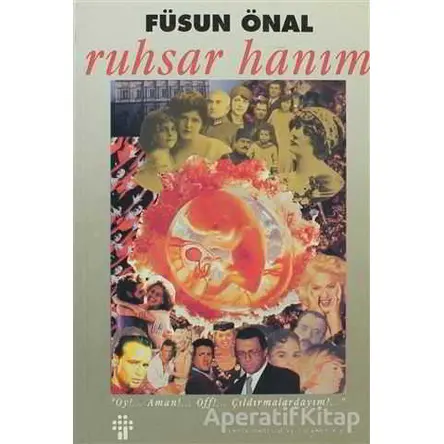 Ruhsar Hanım (Oy!... Aman!... Off!... Çıldırmalardayım!...) - Füsun Önal - İnkılap Kitabevi