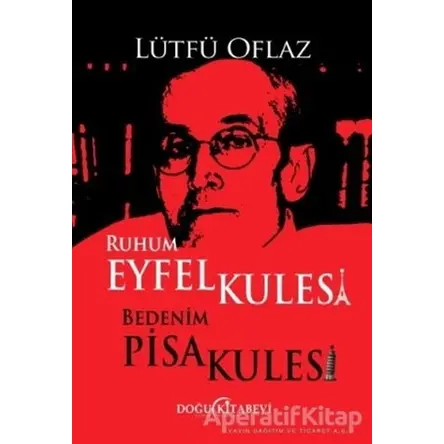 Ruhum Eyfel Kulesi Bedenim Pisa Kulesi - Lütfü Oflaz - Doğu Kitabevi