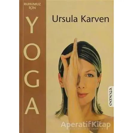 Ruhumuz için Yoga - Ursula Karven - Omega