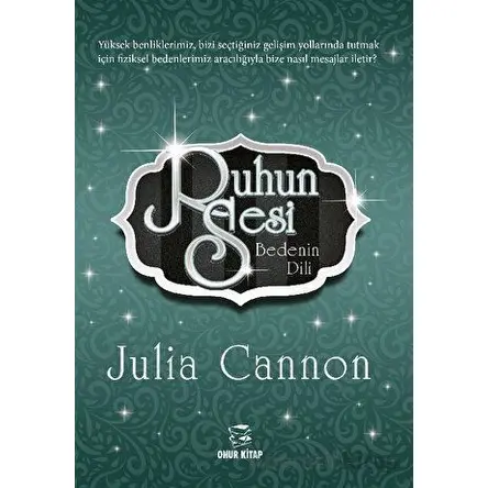 Ruhun Sesi Bedenin Dili - Julia Cannon - Onur Kitap