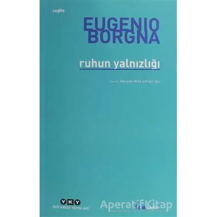 Ruhun Yalnızlığı - Eugenio Borgna - Yapı Kredi Yayınları