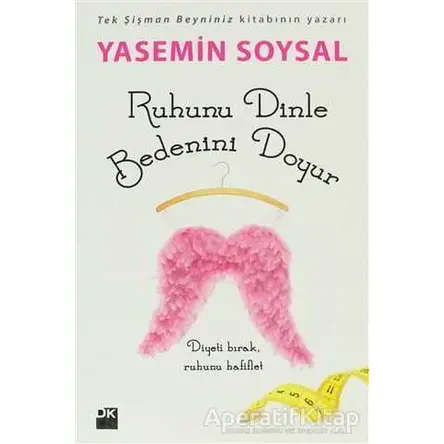 Ruhunu Dinle Bedenini Doyur - Yasemin Soysal - Doğan Kitap