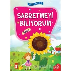 Sabretmeyi Biliyorum - Sabır - Necla Şeyma Saydam - Timaş Çocuk