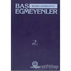 Baş Eğmeyenler - Boris Gorbatov - Yar Yayınları